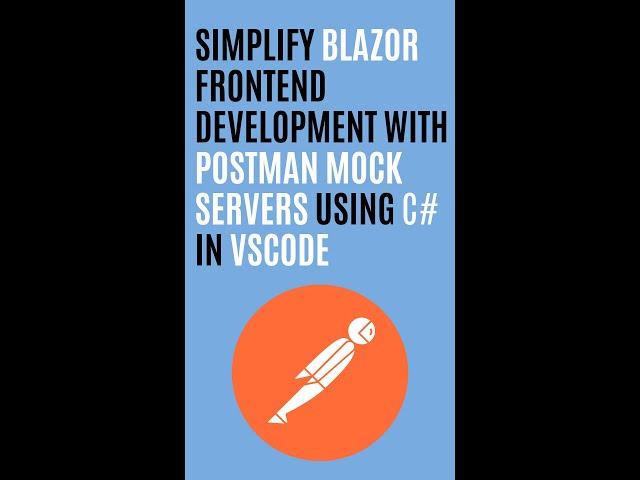 Simplify Blazor Frontend Development with Postman Mock Servers: Start Work Without Backend