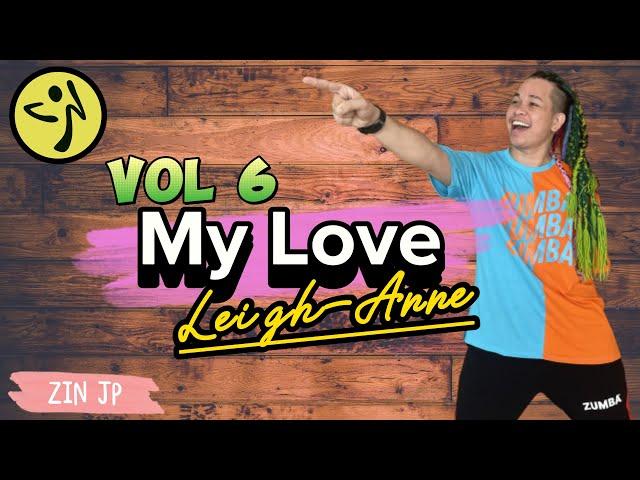 My Love | Leigh-Anne ft. Ayra Starr | Afro | Zumba Fitness | Volume 6