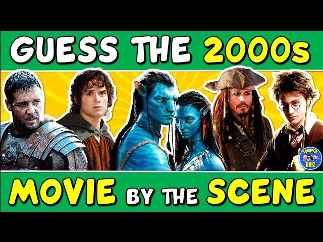 Guess the "2000s MOVIES BY THE SCENE" QUIZ!  | CHALLENGE/ TRIVIA