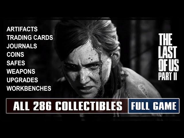 The Last of Us 2 - All 286 Collectibles (Artifacts, Journals, Cards, Coins, Safes, Guns, Upgrades)