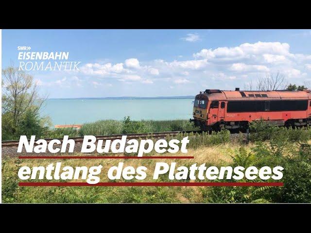 Nach Budapest entlang des Plattensees | Eisenbahn-Romantik