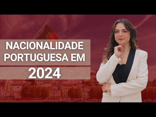 NACIONALIDADE PORTUGUESA EM 2024 | O que você precisa saber?