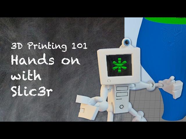 3D Printing 101 - How to use Slic3r