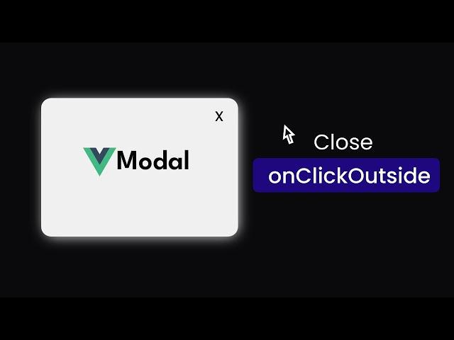 Close Modal onClickOutside in Vuejs