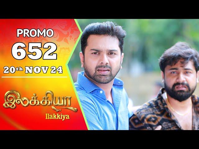 Ilakkiya Serial | Episode 652 Promo | Shambhavy | Nandan | Sushma Nair | Saregama TV Shows Tamil