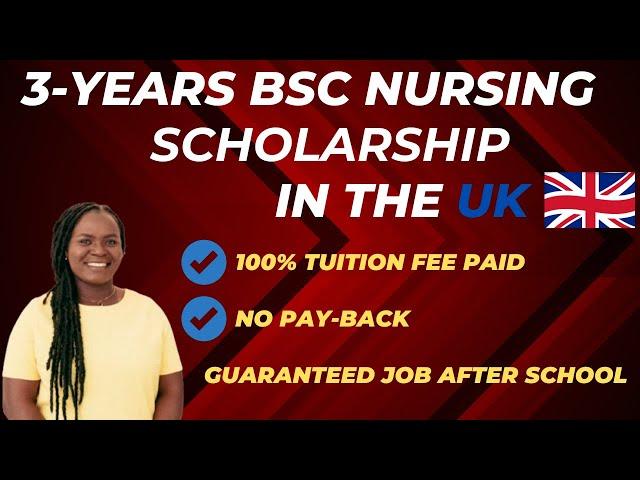 BSC NURSING SCHOLARSHIP IN THE UK - 100% TUITION FEE PAID - NO PAY BACK - APPLY NOW!!!