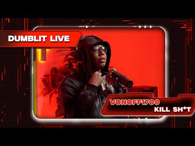 Vonoff1700 - “Kill Sh*t” | Dumblit Exclusive