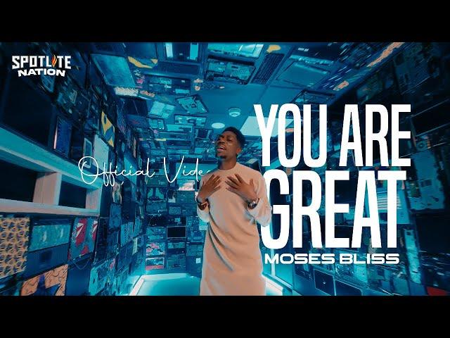 Moses Bliss - You Are Great [Official Video] x Festizie, Neeja, Chizie, Son Music & Ajay Asika