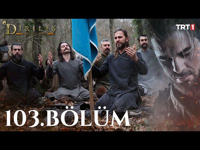 Diriliş Ertuğrul 103. Bölüm