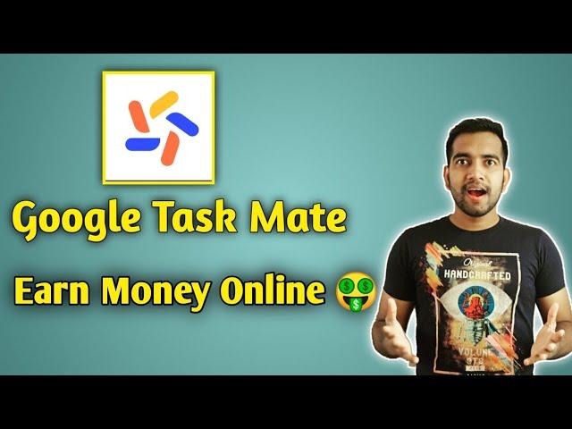 Taskmate : How to earn money from  ‘Google Task mate’ ll Tech Moralizer