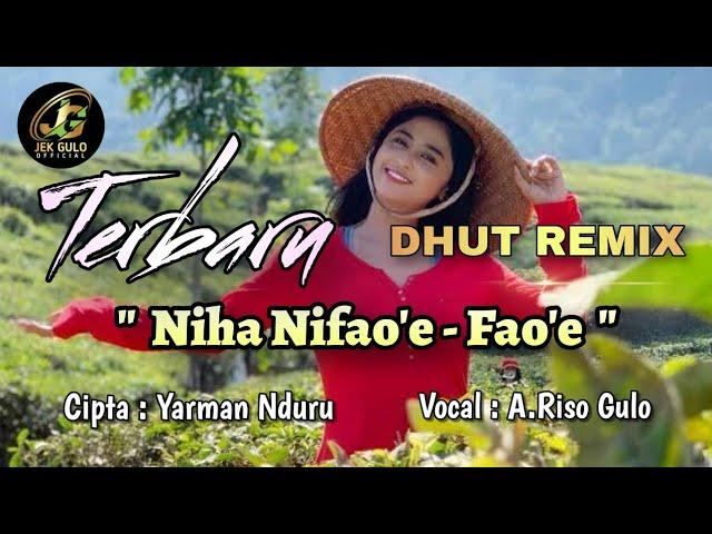 NIHA NIFAO'E-FAO'E - DHUT REMIX TERBARU 2024 - AMA RISO GULO