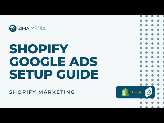 How to Set Up Your Shopify Google Ads Account