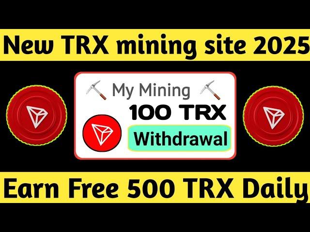  TRX Free Mining Website 2024 |  New Crypto Mining Sites 2024 ||  Free TRX Mining App 2024