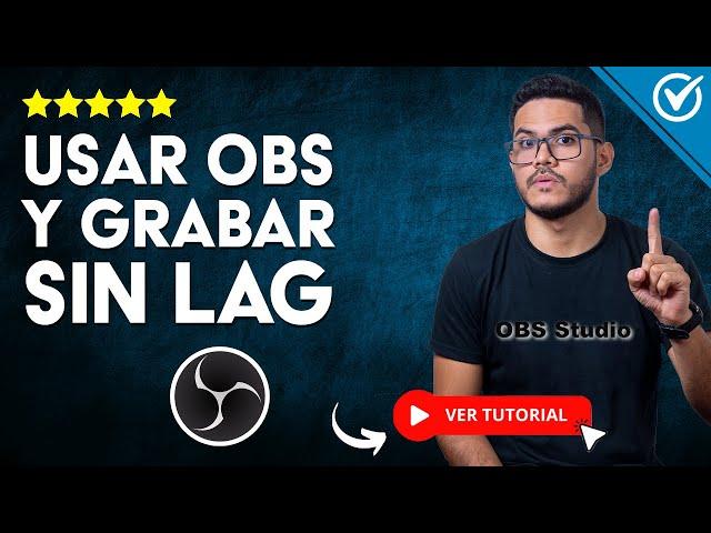  Cómo Utilizar OBS Studio y GRABAR SIN LAG con la Mejor Configuración 