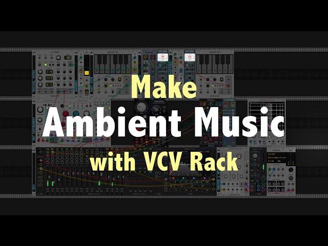 How I Make Ambient Music with VCV Rack  [ Tutorial ]