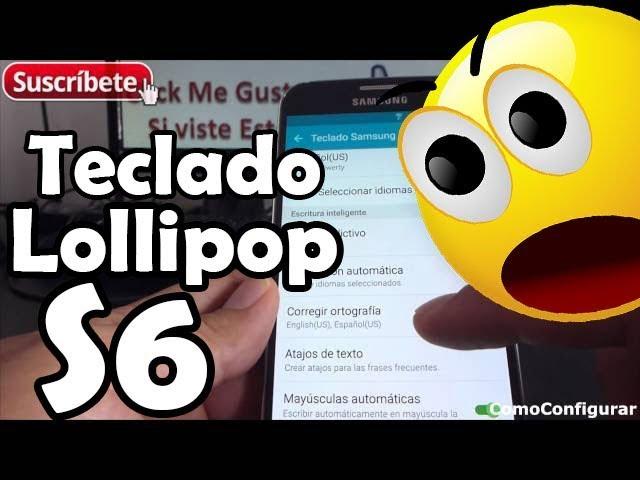 Como Configurar Teclado Android Lollipop Samsung Galaxy S6 Español