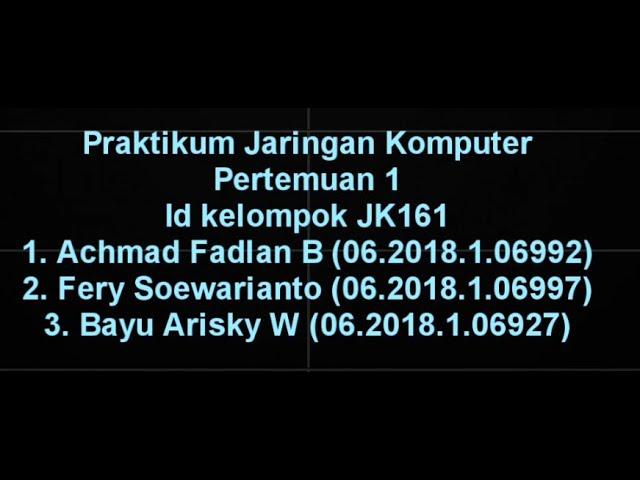 Praktikum Jaringan Komputer Pertemuan 1 (JK161)