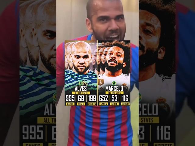 Dani Alves vs Marcelo (All Time Stats) #football #soccer #shorts