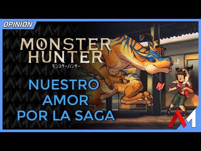 Nuestro amor por la saga | Monster Hunter