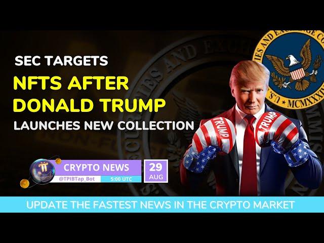 [Crypto News] - SEC Targets NFTs After Donald Trump Launches New Collection