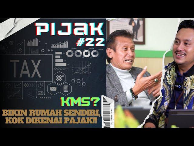 PIJAK #22 - PPN Kegiatan Membangun Sendiri (KMS): Pajak Yang Jarang Diketahui Oleh Masyarakat