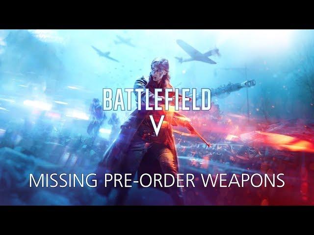 Battlefield V -  Missing pre-order weapons