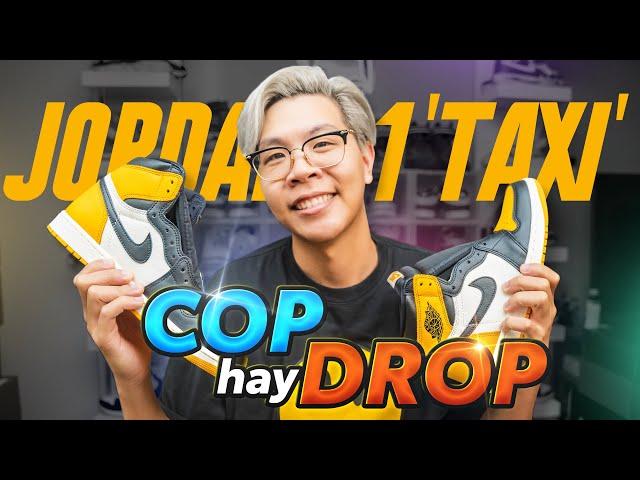 [REVIEW] Jordan 1 Taxi | Cop hay Drop - Kevin Sôcôla