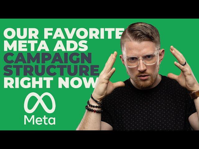 Our Favorite Meta Ads Campaign Structure Right Now