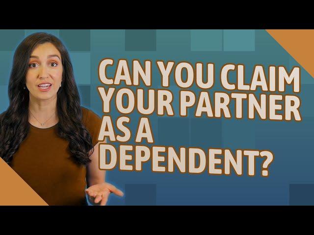 Can you claim your partner as a dependent?