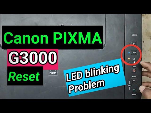 Canon g3000 LED blinking problem fix | G3000 reset at home