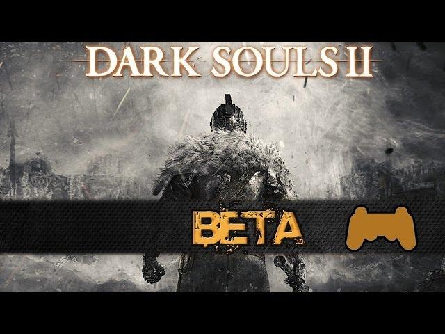 Dark Souls 2 - Beta Gameplay [PS3]