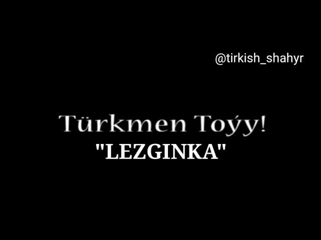 Turkmen Toy sazy  LEZGINKA (arhiw)