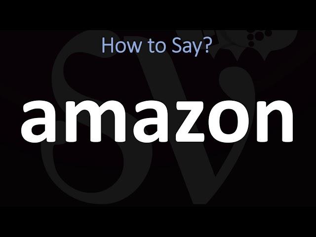 How to Pronounce Amazon? (CORRECTLY)