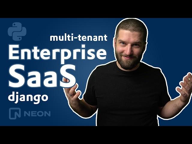 SaaS for Enterprise with Django & Neon Postgres. Data Isolation. Multi-Tenancy. Advanced Tutorial.