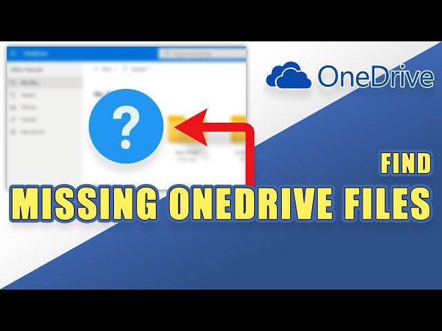 OneDrive - How to Find LOST or MISSING Files!