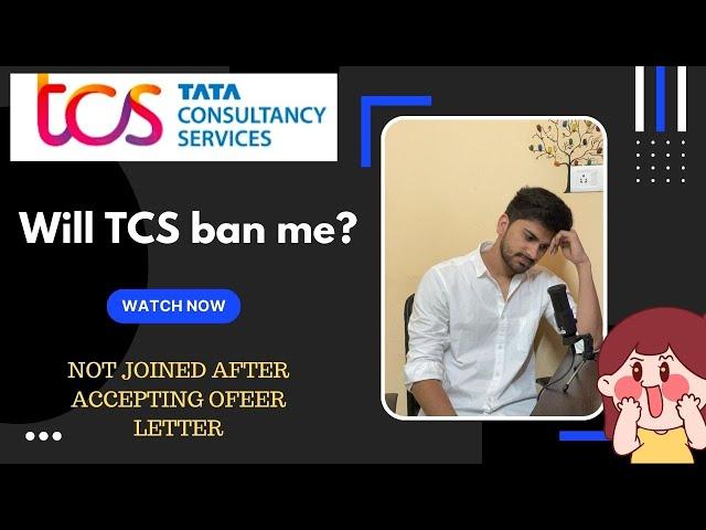 Will TCS ban if you don't join after accepting offer letter | TCS OL Accepted but not Joined