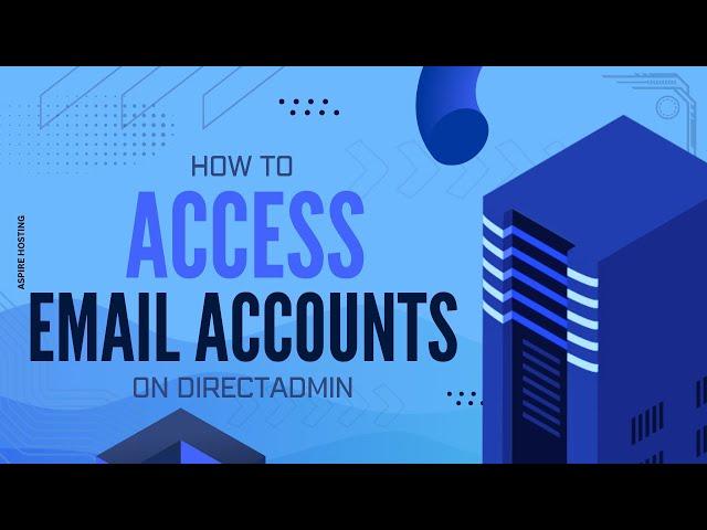 How to Access Email Accounts on DirectAdmin | Aspire Hosting Tutorial