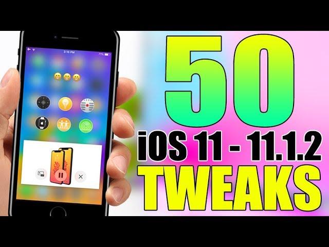 iOS 11 - 11.1.2 Jailbreak TWEAKS ** TOP 50 FREE **