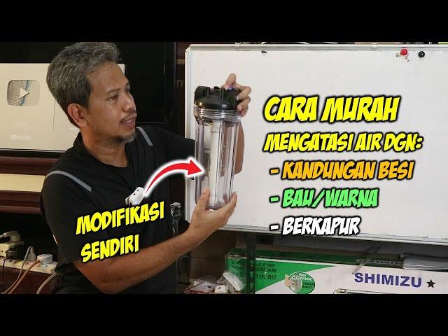 Modifikasi filter untuk mengatasi air bau, mengandung besi, berkapur