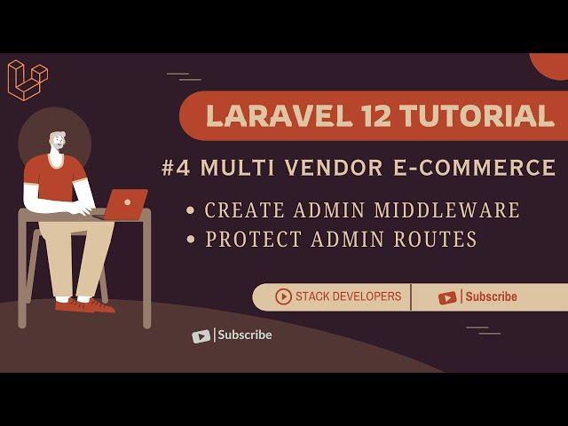 Laravel 12 Multi-Vendor E-commerce Tutorial #4 | Create Admin Middleware | Protect Admin Routes