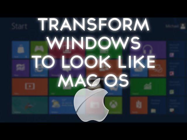 How To: Transform Your Windows 7, 8, 8.1, 10 into Mac OS X || Justmaxvoid #12