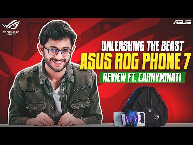 UNLEASHING THE BEAST : ASUS ROG PHONE 7 REVIEW Ft. CarryMinati