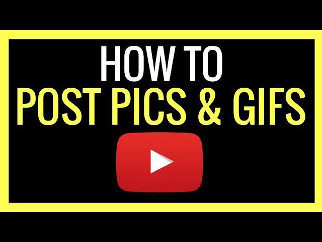 How to POST a PICTURE or GIF on YouTube Community Tab!! (Grow & Monetize FASTER) - WATCH THIS