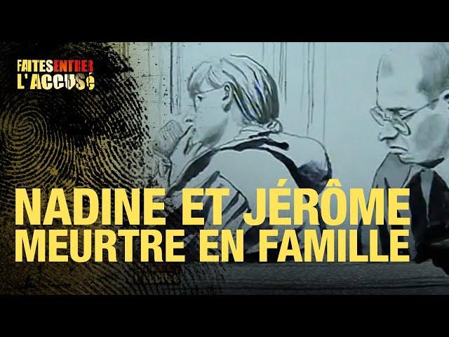 Faites entrer l'accusé : Nadine et Jérôme, meurtre en famille