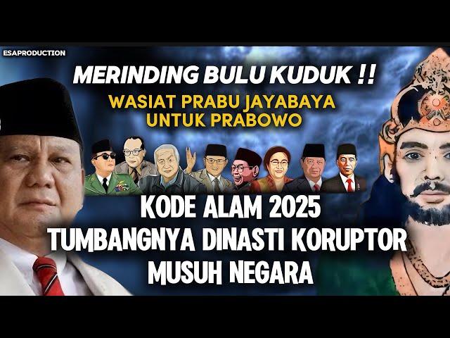 MERINDING WASIAT PRABU JAYABAYA !! KODE ALAM 2025 & TUMBANGNYA DINASTI KORUPTOR MUSUH NEGARA