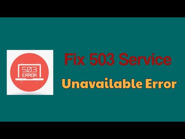 6 Ways to Fix 503 Service Unavailable Error