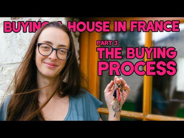 Buying a house in France | Part 3: The buying process