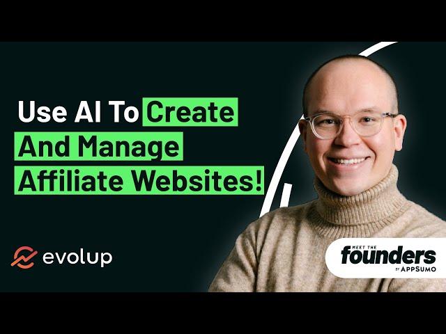 Use AI-Powered Tools to Create a Professional Affiliate Website in Minutes | Evolup