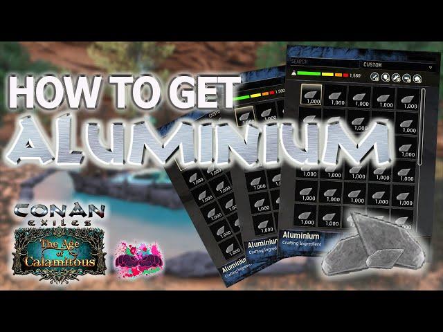 Where To Get ALUMINIUM (Conan Exiles Age of Calamitous)