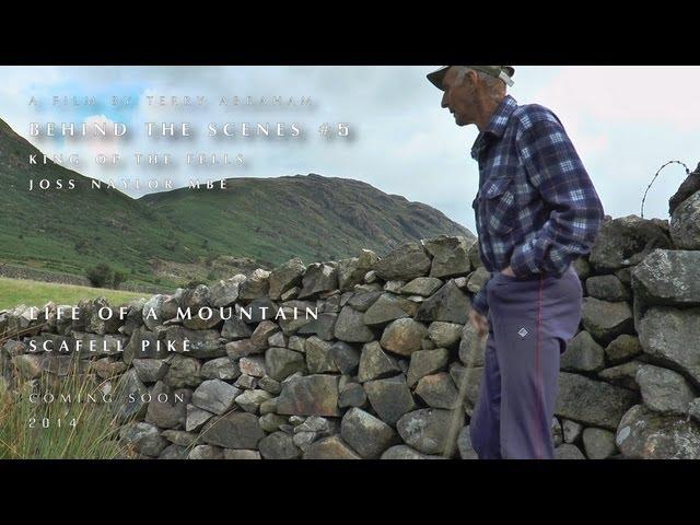 'King of the Fells' Joss Naylor MBE. Behind the scenes #5 - Life of a Mountain: Scafell Pike